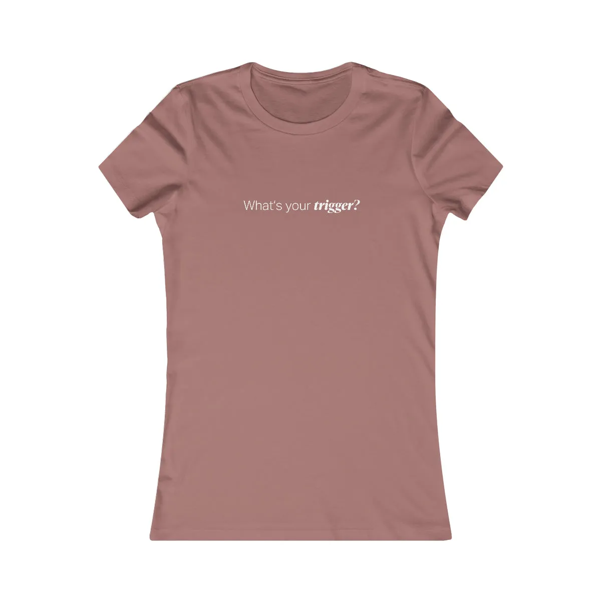 EAM 22 Women's Tee "What's your trigger?"