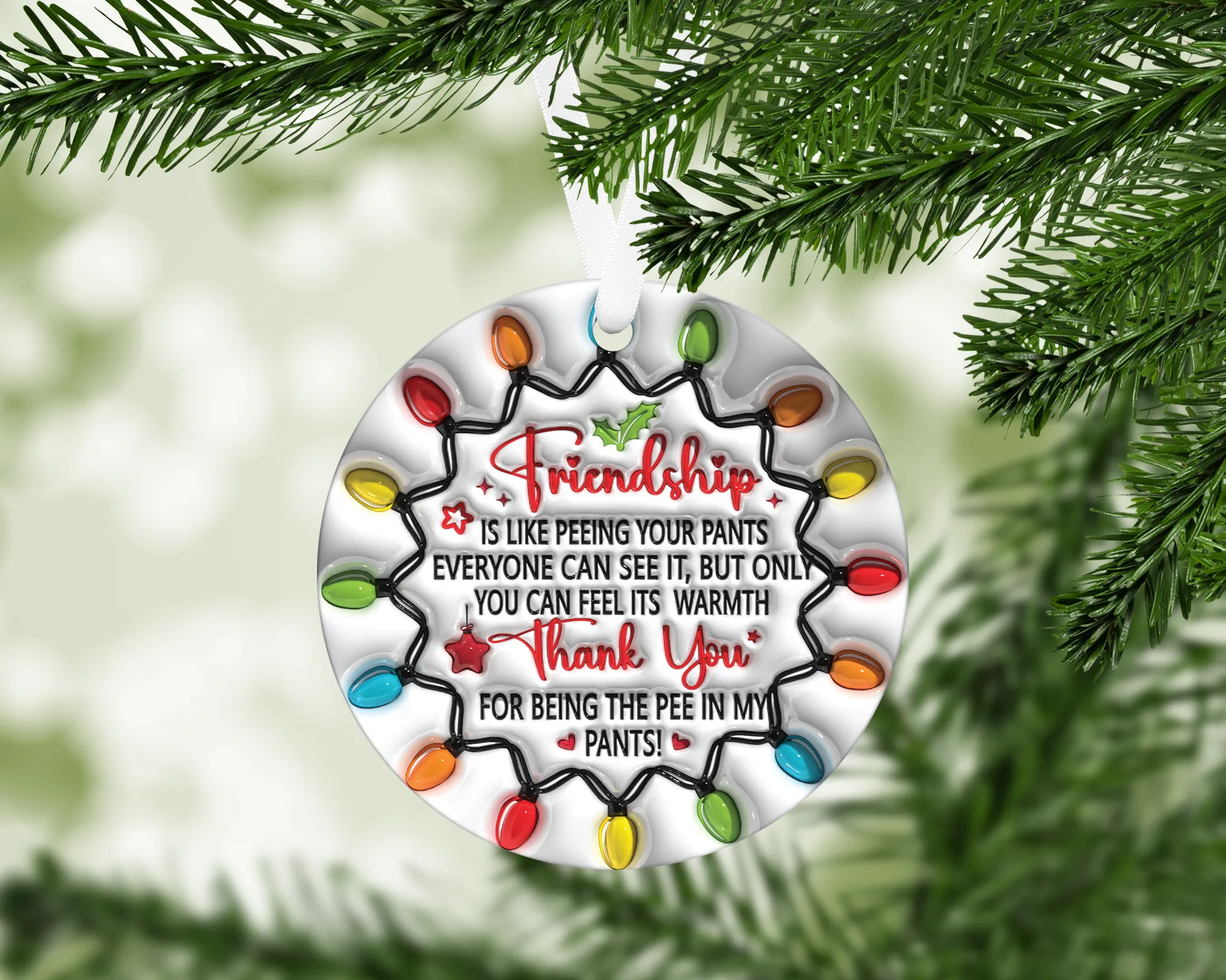Friendship is Like Peeing Your Pants Funny Ornament
