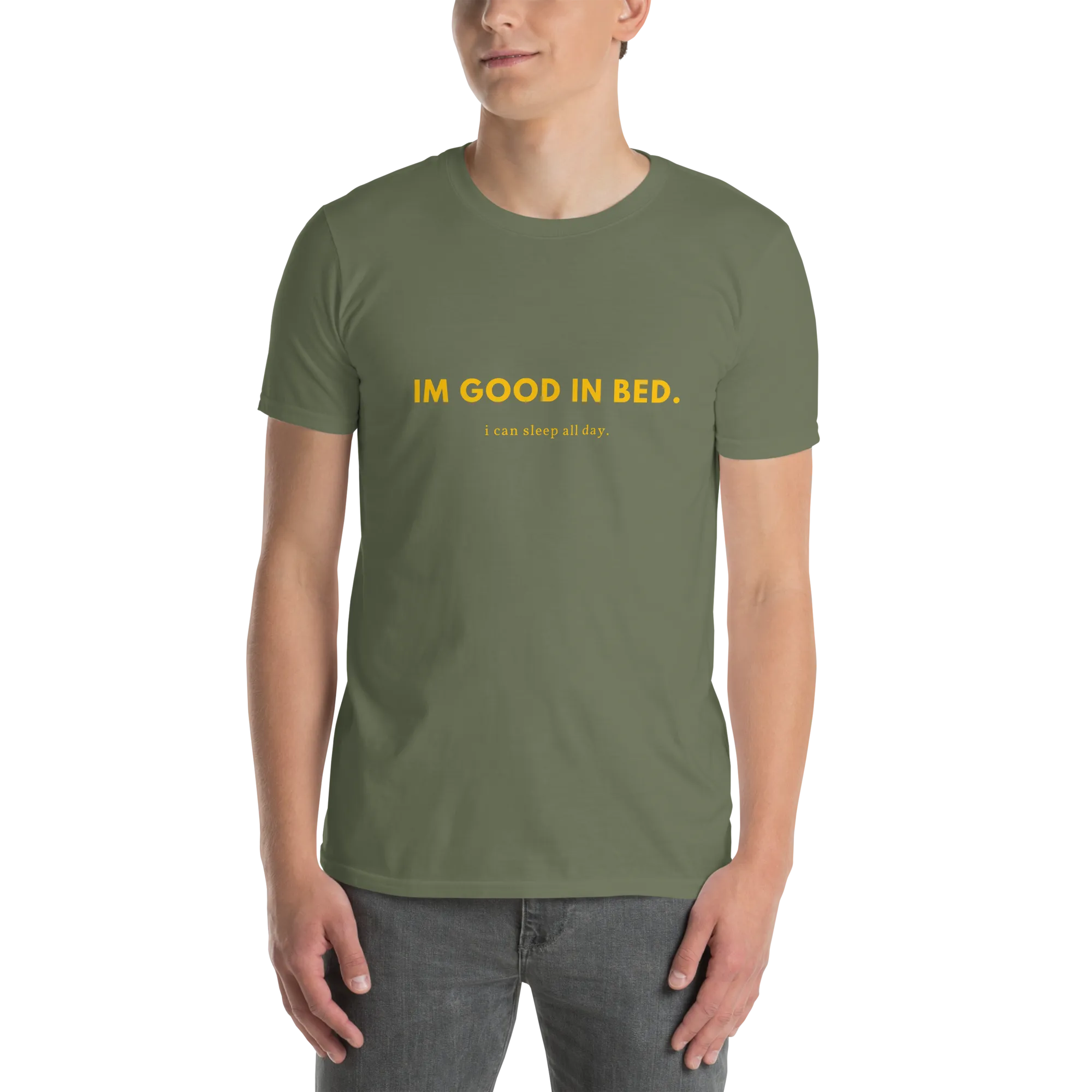 I'm good in bed - Men's Soft T-Shirt