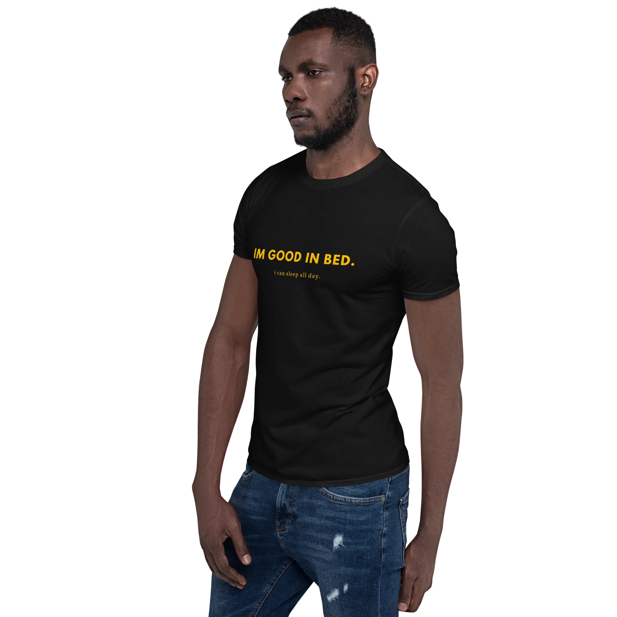 I'm good in bed - Men's Soft T-Shirt