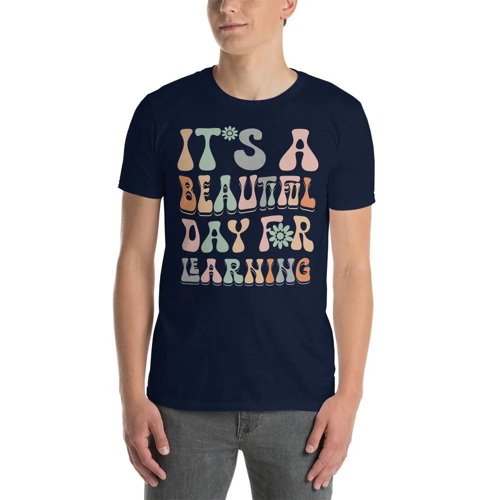 its a beautiful day for learning Unisex Tee