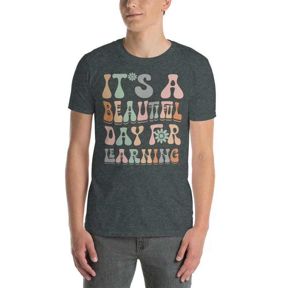 its a beautiful day for learning Unisex Tee