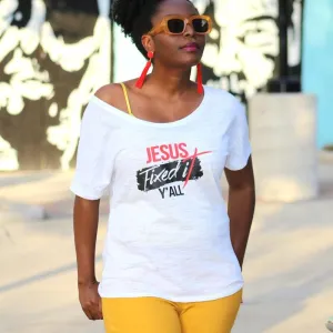 Jesus Fixed It Y'all Slouchy Tee *LAST CHANCE*