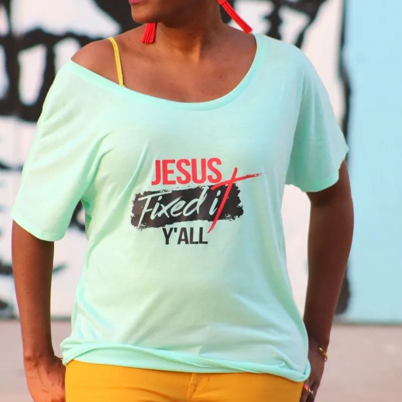 Jesus Fixed It Y'all Slouchy Tee *LAST CHANCE*
