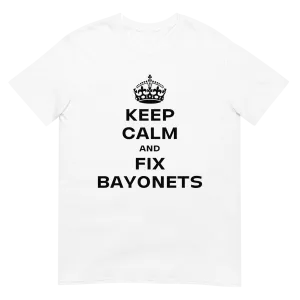 Keep Calm & Fix Bayonets (t-shirt)