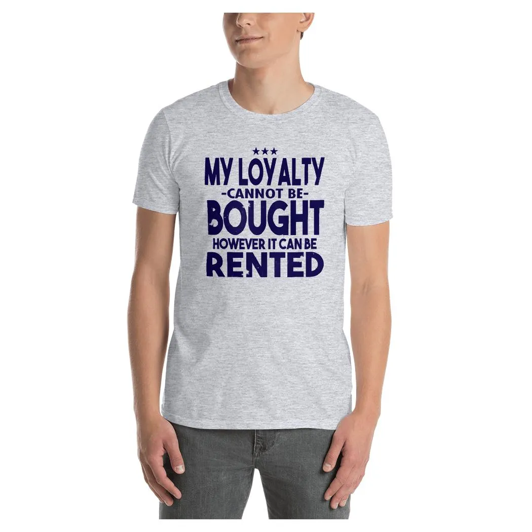 Loyalty for Rent Tee