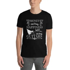 Money Can't Buy Happiness...But EXP-Style Guitar T-Shirt