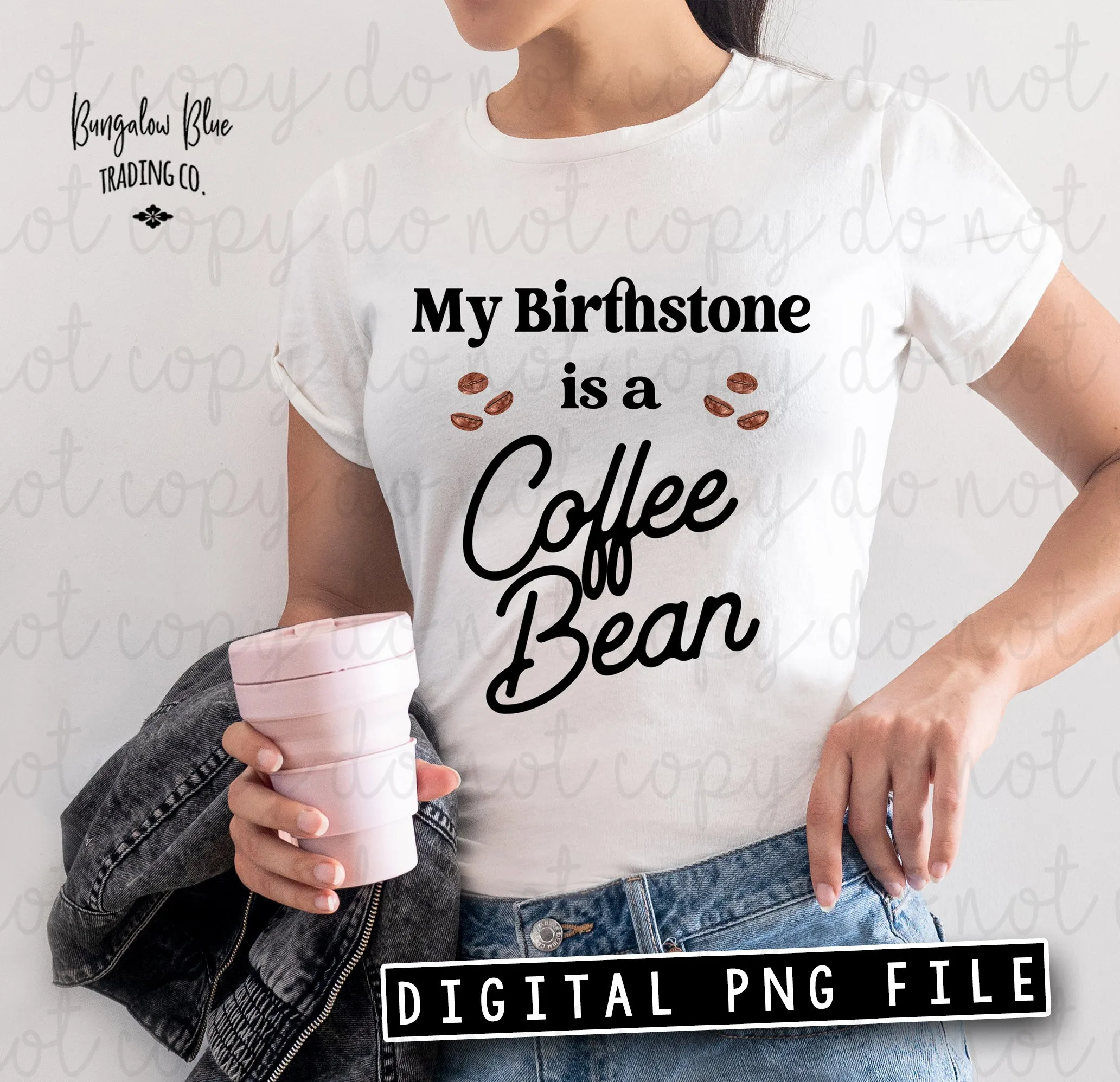 My Birthstone is Coffee Bean  Digital Download for 16 oz Glass Can