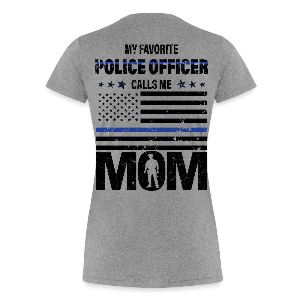 My Favorite Police Officer Calls Me Mom  Women’s Premium Organic T-Shirt(CK4138) Male officer