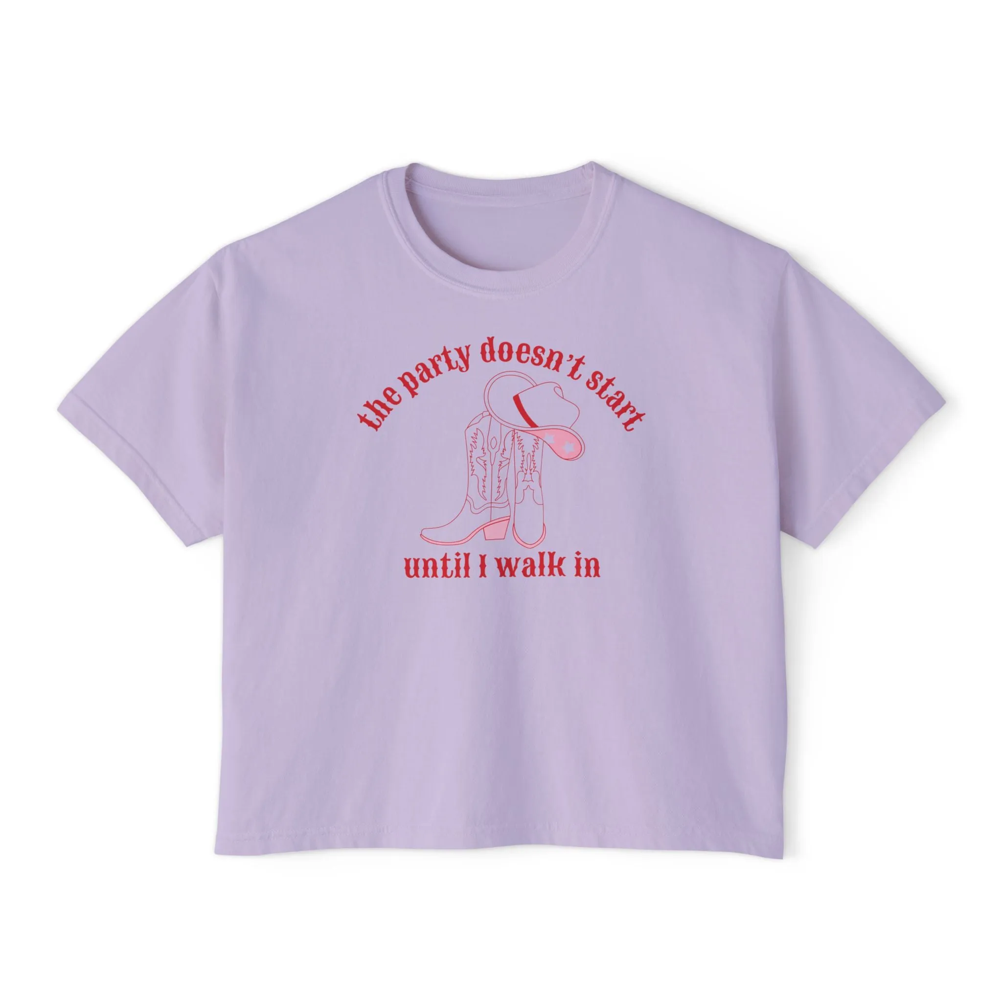 The Party Doesn't Start Until I Walk In Cropped Boxy Tee
