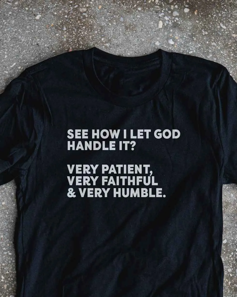 Very patient, Very Faithful & Very Humble. Adult Box T-Shirt